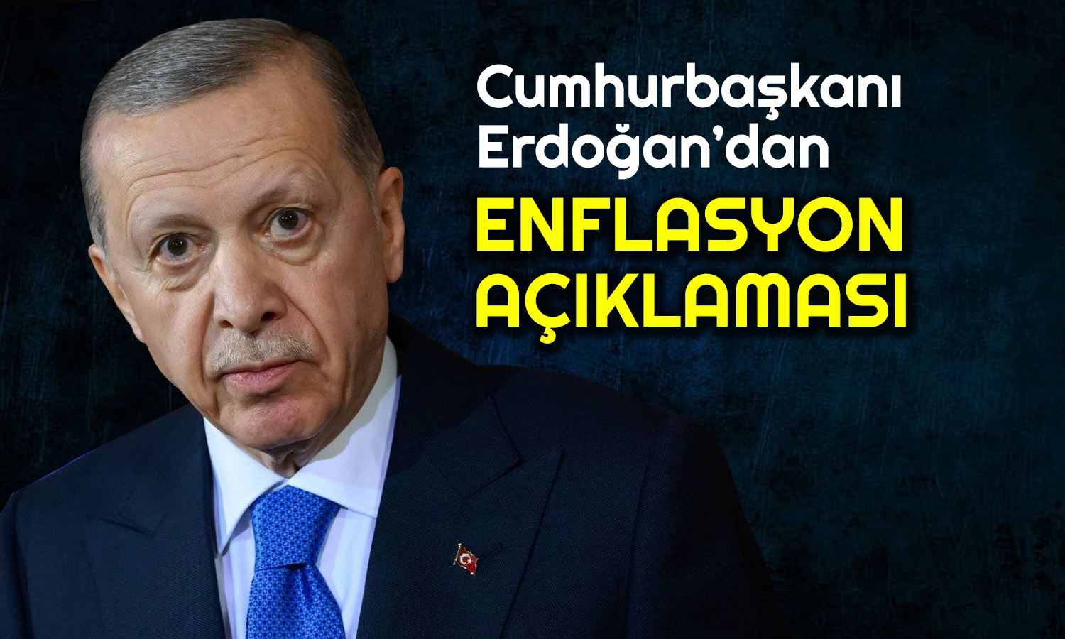 Erdoğan Enflasyona Dikkat Çekti: İstediğimiz Yere Gelemedik