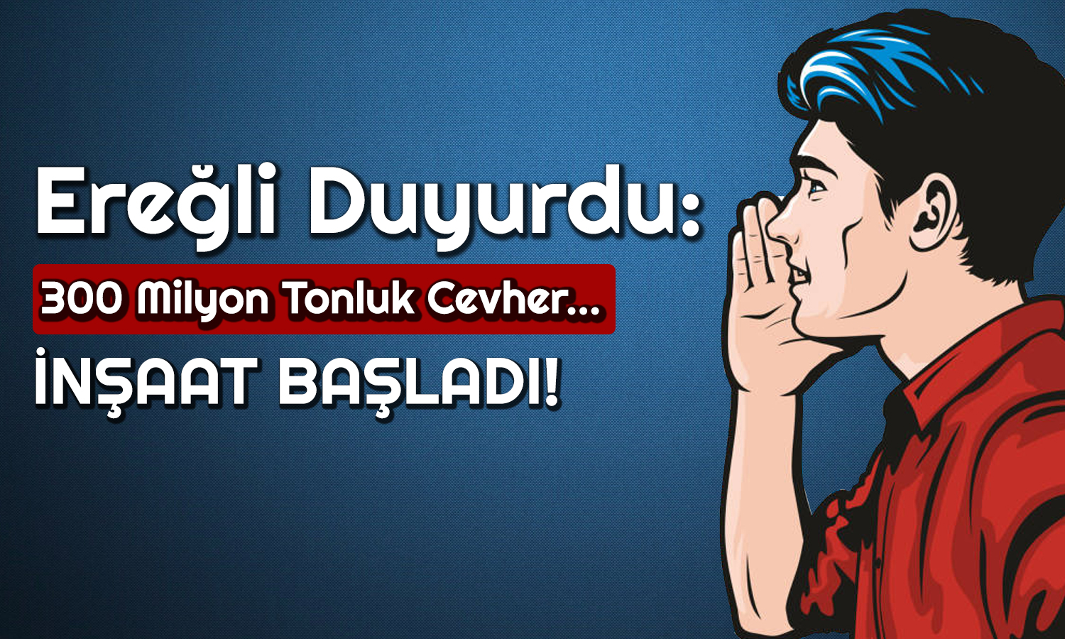 Ereğli Tarihin En Büyüğü Diyerek Duyurdu: İnşaat Başladı