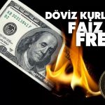 Faiz Depremi Sürüyor! Dolar ve Euro Düşüşte