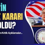 FED Kritik Mart Ayı Faiz Kararını Açıkladı! Sürpriz Var mı?