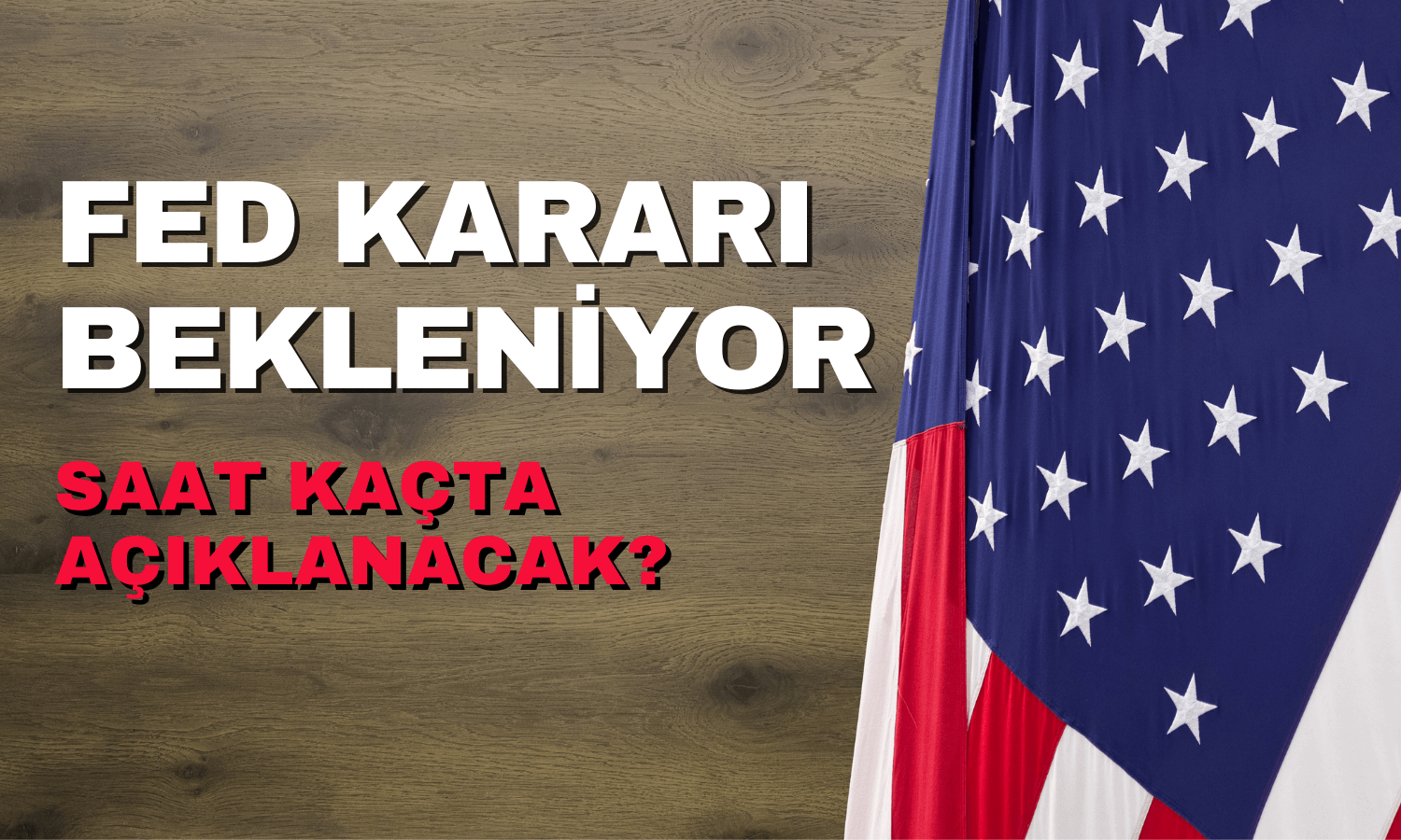 FED Mart Ayı Faiz Kararı Ne Zaman, Saat Kaçta Açıklanacak?