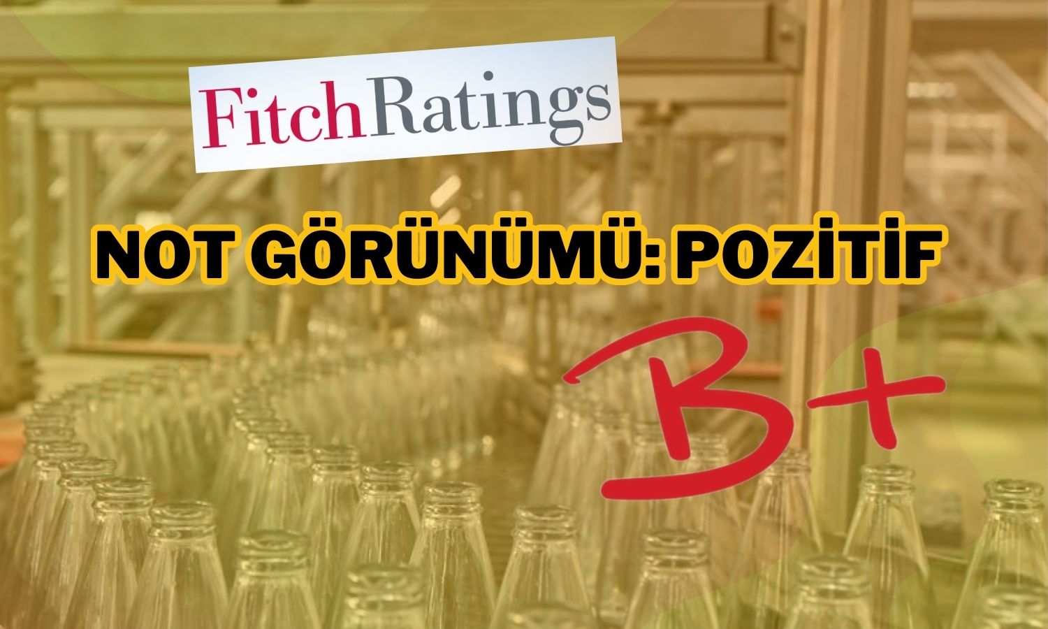 Fitch, Hisseleri 4 Haftadır Düşen Cam Şirketinin Notunu Verdi