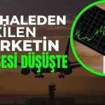 Hava Yolu Devi İhaleden Vazgeçti! Değer Kaybı Yüzde 3’ü Aştı