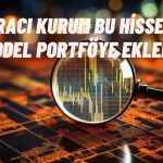 Hedef Fiyatı Artan Enerji Hissesi Model Portföye Eklendi!