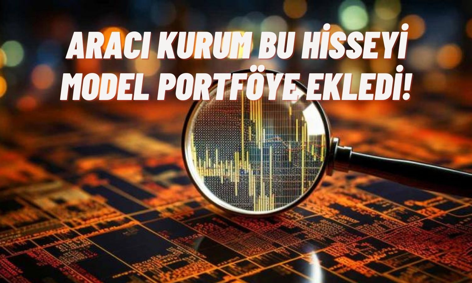 Hedef Fiyatı Artan Enerji Hissesi Model Portföye Eklendi!