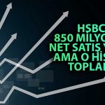 HSBC Bu Hafta En Çok O Banka Hissesini Topladı!