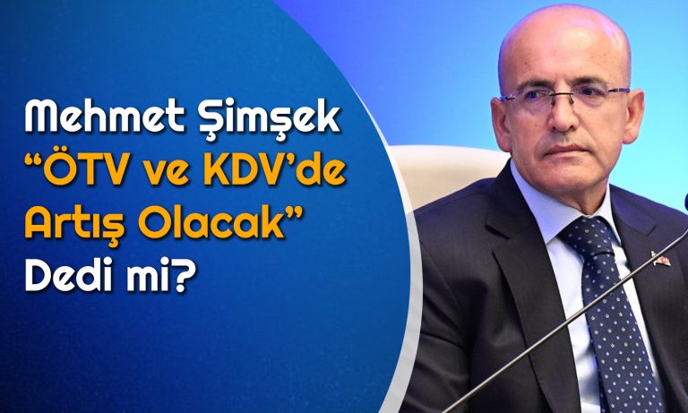 KDV ve ÖTV’de Artış Olacak mı? Resmi Açıklama Geldi