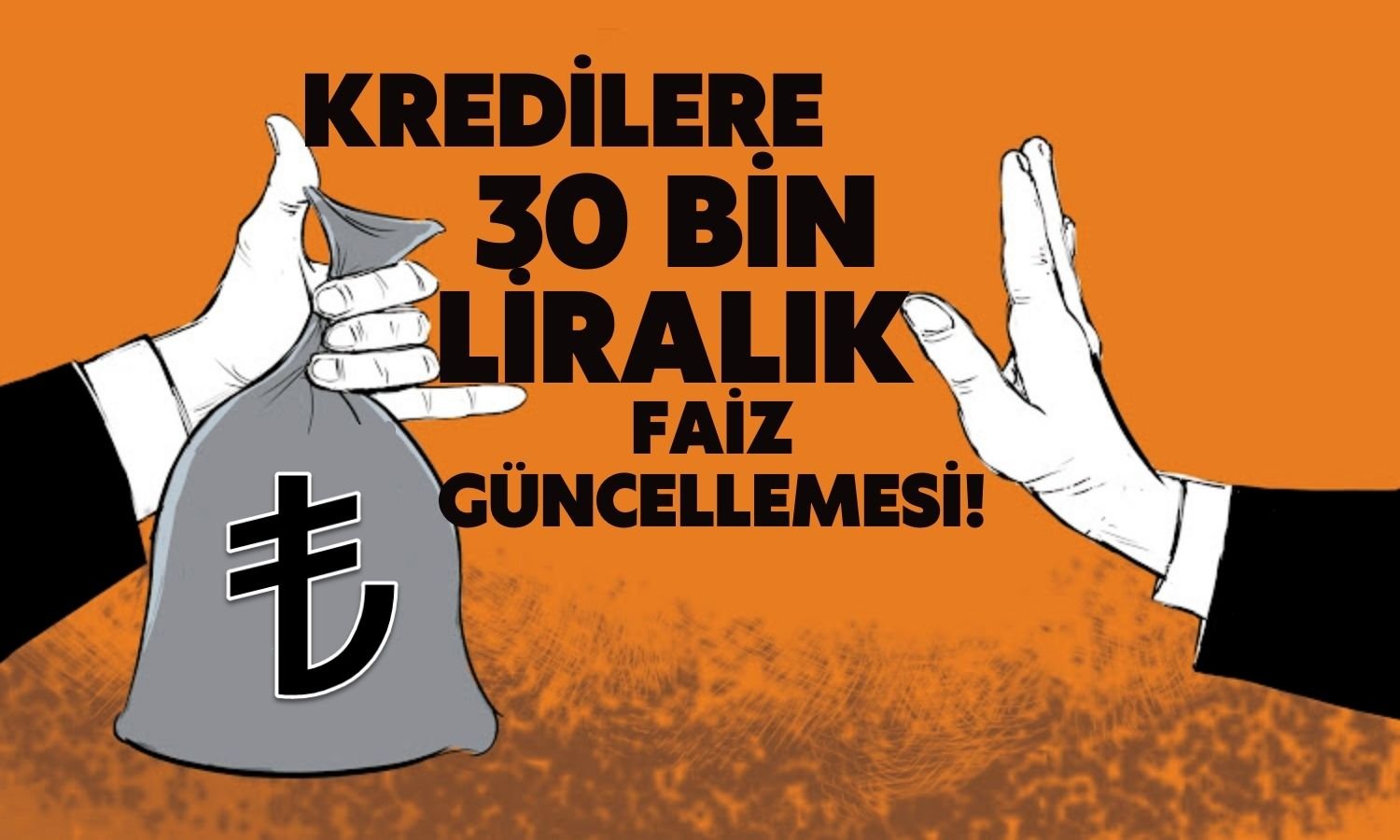 Kredi Çekecekler Dikkat! 30 Bin Liralık Faiz Güncellemesi Geldi