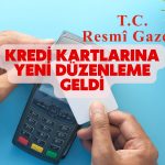 Kredi Kartı Faizlerinde Değişiklik Resmi Gazete’de!