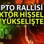 Kripto Hisseleri Bitcoin’deki Ralliden Güç Alarak Yükseliyor!