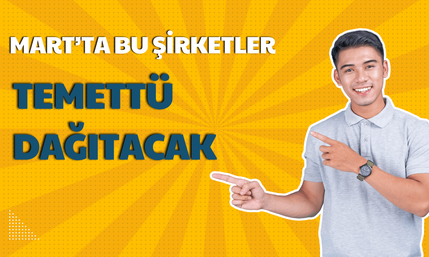 Mart Ayında 4 Şirket Temettü Dağıtacak