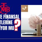 Seçim Riski Finansal Hizmetlere Güveni Sarsmadı