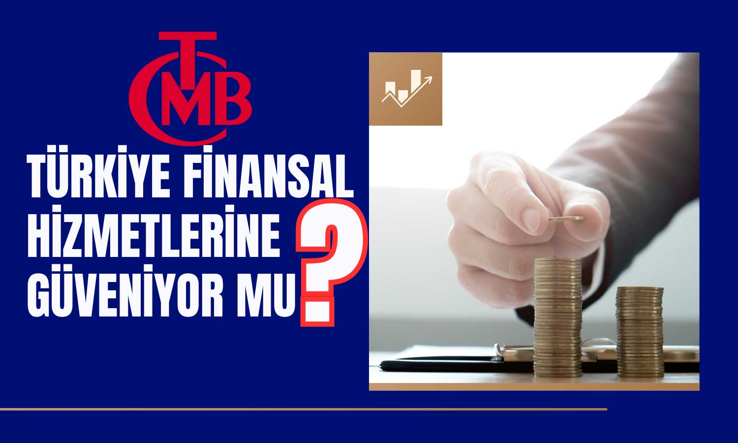 Seçim Riski Finansal Hizmetlere Güveni Sarsmadı