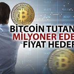 Milyoner Yatırımcıdan Bitcoin için Olağanüstü Fiyat Hedefi!