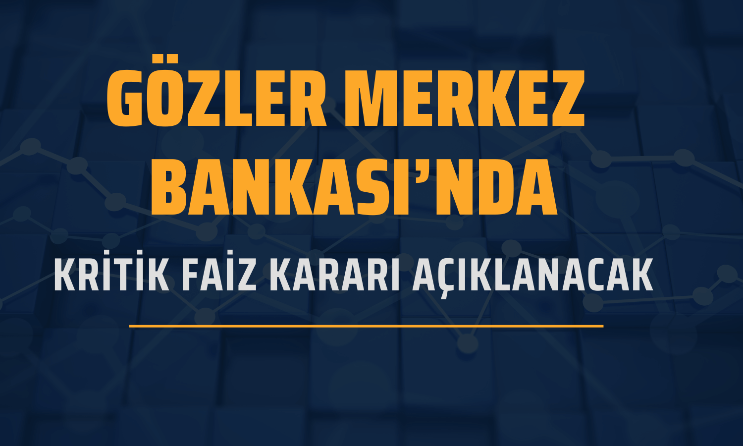 Nefesler Tutuldu! TCMB Bugün Faiz Kararını Açıklayacak