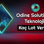 Odine Halka Arz Sonuçları Açıklandı! Kaç Lot Verdi?