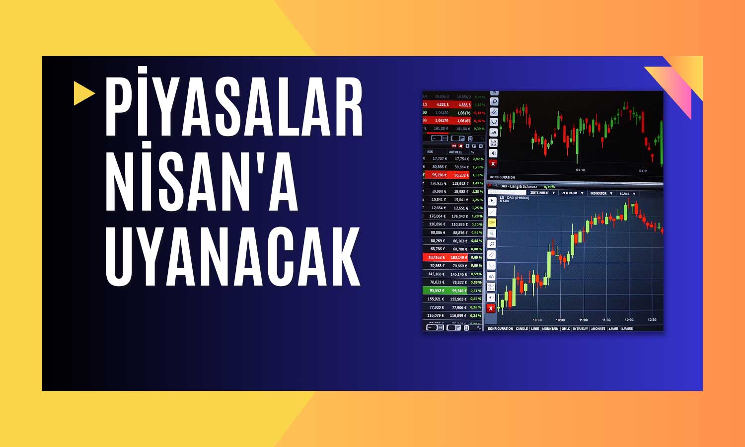 Piyasalar Nisan Ayına Hazır mı? Şirket Bilançoları Yolda