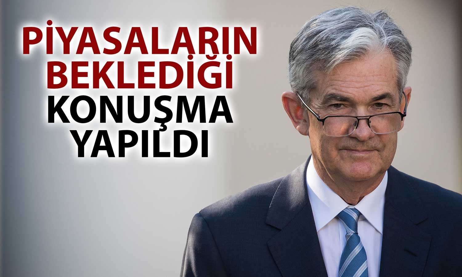 Powell Faiz İndirimi Mesajı: Ne Zaman Başlayacak?