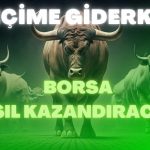 Şahlanmayı Bekleyen Borsa için Yatırımcılara Tavsiye Geldi