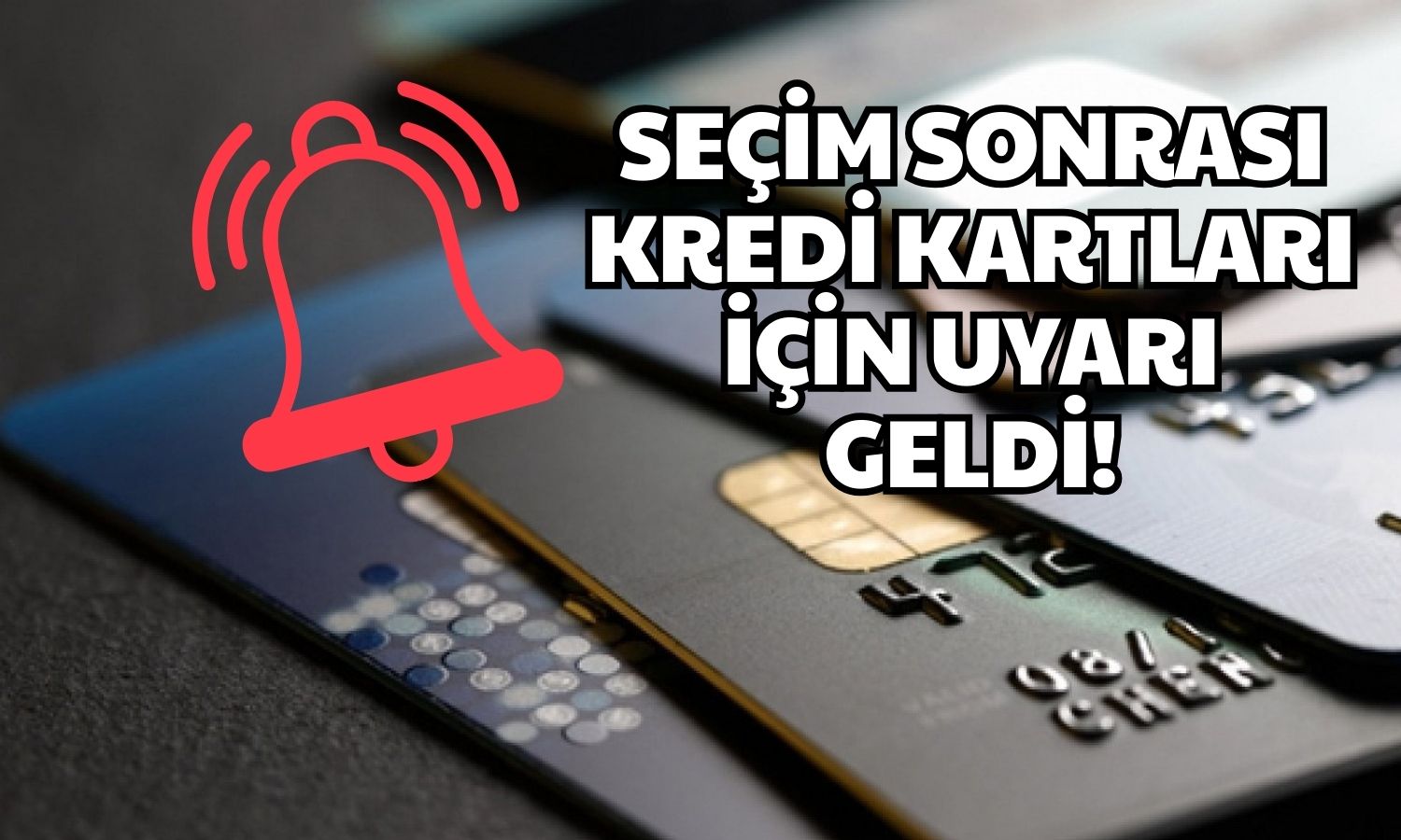 Seçim Sonrası Kredi Kartı Alarmı! Yeni Karar Alınabilir