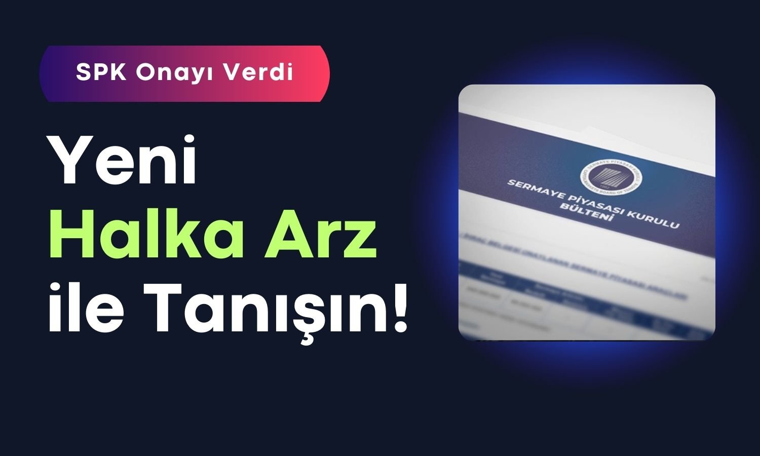 Yeni Halka Arz Onayı O Teknoloji Şirketine Geldi!