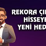 Temettü Gözdesine Yeni Hedef Fiyat: 475 TL