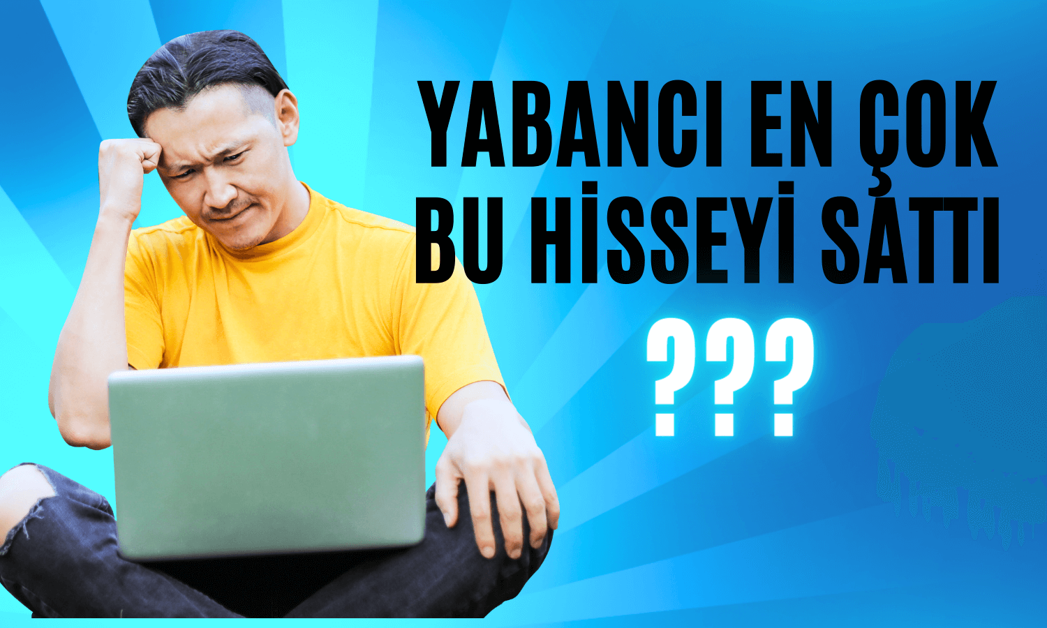 Yabancı Yatırımcı Şubat’ta Olaylı Hisseden Kaçtı