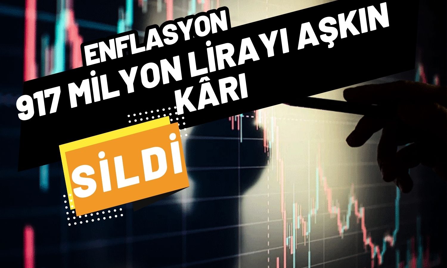 Yatırımcılar Dikkat! Enflasyon Bu Hisseyi Vurdu