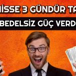 Yüzde 693 Bedelsiz Açıklamasıyla Tavan Serisi Başladı!