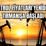 1 Ayın Düşüğünü Gören Petrol Fiyatları Yeniden Tırmanıyor
