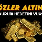 Altın için Beklenti Arttı! 2024 Yıl Sonu için Yeni Rakam