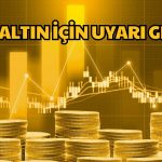 Altın Yatırımcısı Dikkat! Bu İki Seviye Kritik