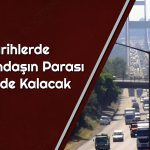 Araç Sahiplerine Müjde Geldi! Bayramda Ücretsiz Olacak