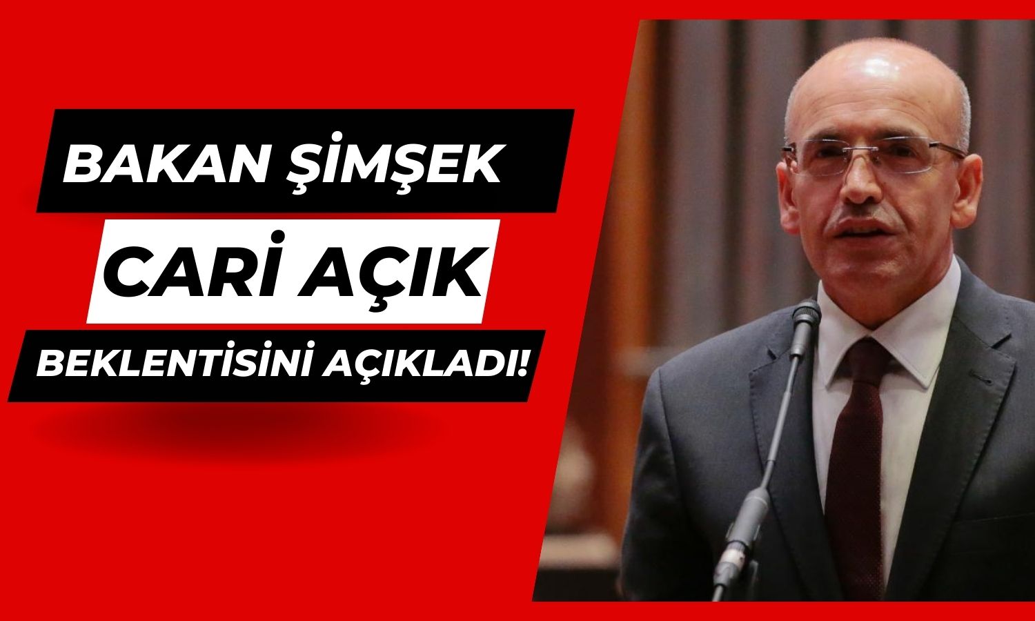 Bakan Şimşek: Bu Yıl Öngörülenin Altında Cari Açık Bekliyoruz