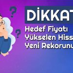 Beklentileri Yenen Şirkete Rapor Yağdı: Hedef 108 TL