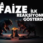 Borsa İstanbul Faiz Kararına İlk Tepkiyi Verdi