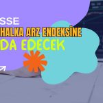 Borsa İstanbul’dan Önemli Karar! 6 Hisse O Endeksten Çıkartıldı