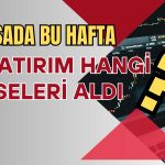 Borsada Bu Hafta İş Yatırımın Alımları Öne Çıktı