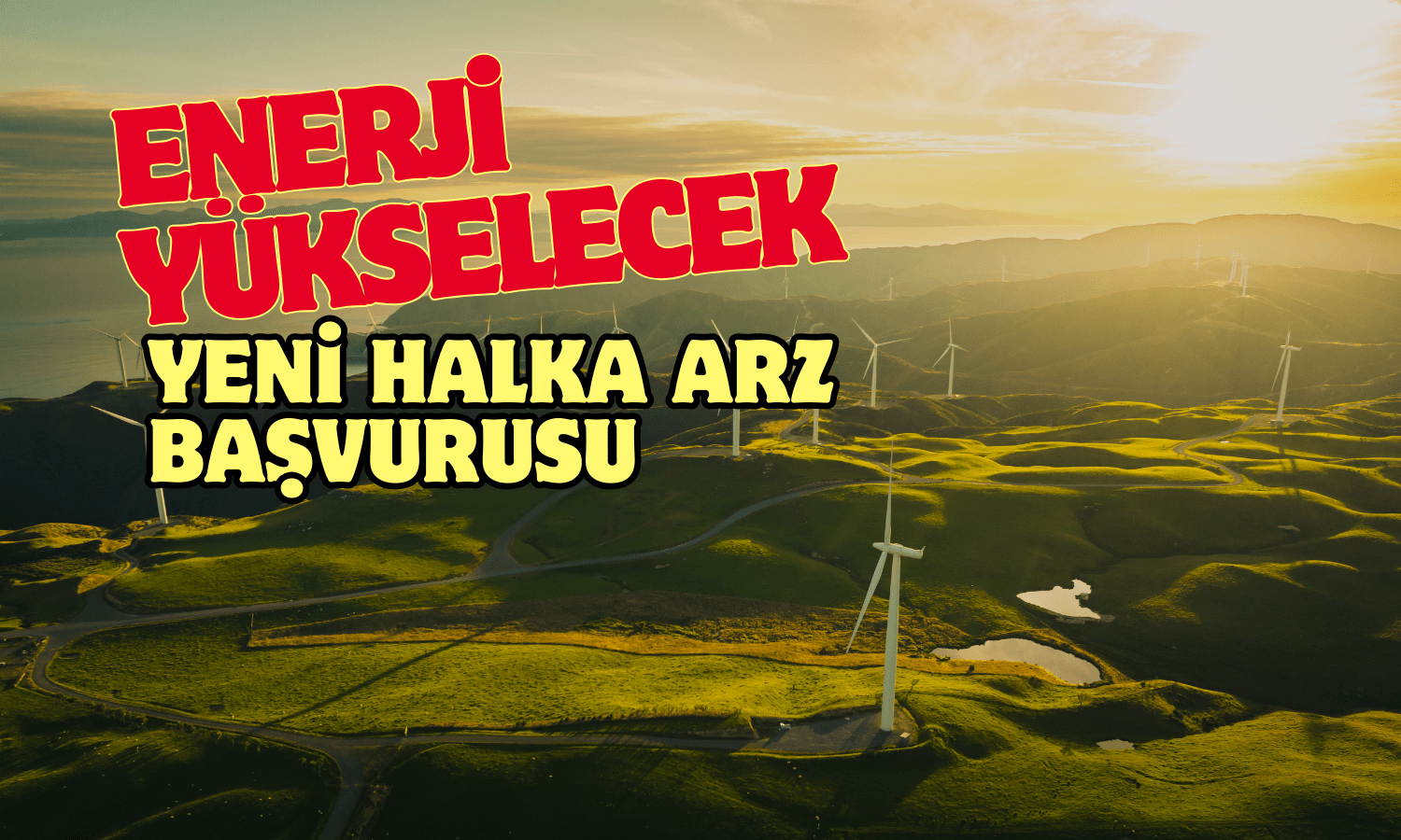 Borsada Enerji Yükselecek! Yeni Halka Arz Geliyor