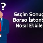 Borsaya Seçim Faturası: Kritik Seviye için Savaşıyor