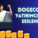 Uzmandan 1 Dolar Hedefi! DOGE Satın Alma Zamanı Geldi mi?