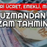 Emekliyi ve Asgari Ücretli Çalışanı Temmuz’da Ne Bekliyor?