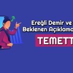Ereğli Demir ve Çelik’ten Temettü Açıklaması! Tarih Netleşti