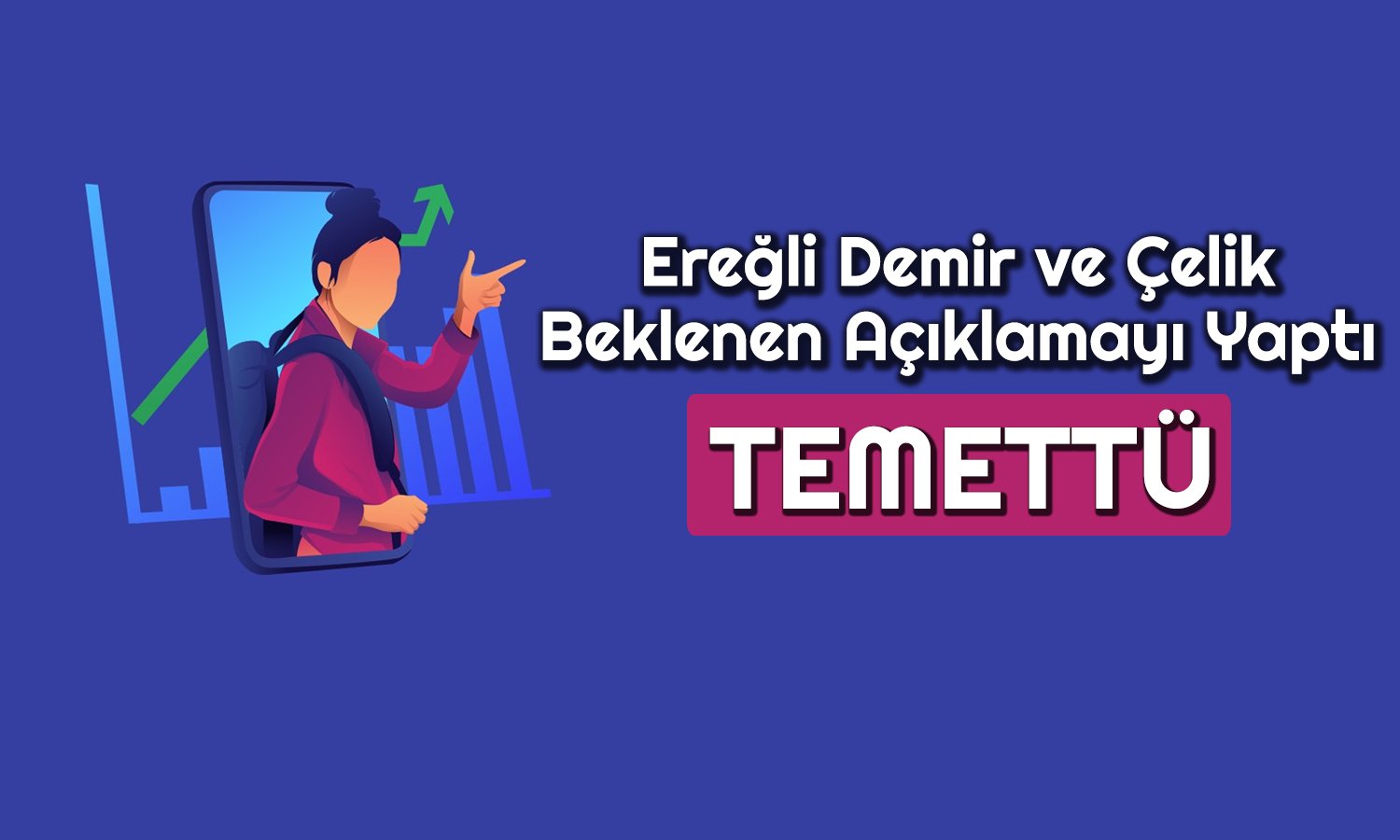 Ereğli Demir ve Çelik’ten Temettü Açıklaması! Tarih Netleşti