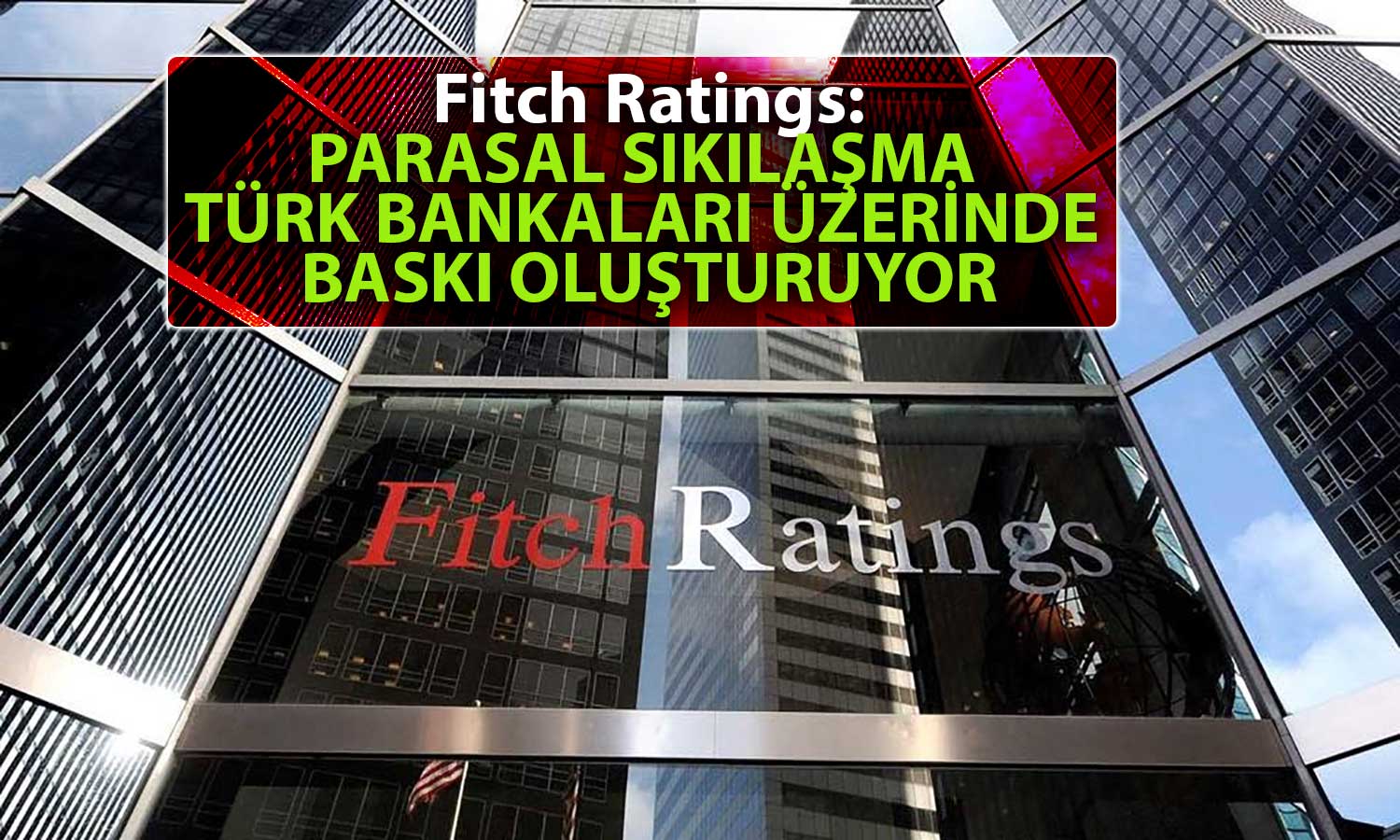 Fitch Ratings Türk Bankalarının Karında Düşüş Bekliyor