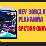 Garanti Bankası’nın Dev Borçlanma Planına Onay