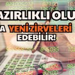 Gözler Bayram Sonrası Borsaya Çevrildi! Yükseliş Sinyali Geldi!