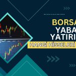Günlük Yabancı Yatırımcı Değişimleri! İş Yatırım Raporladı