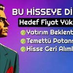 Hedef Fiyat 84 TL Oldu! Aracı Kurum O Hisseyi Beğendi