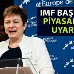 IMF Başkanı’ndan Gelişmekte Olan Piyasalara Faiz Uyarısı